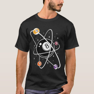 Science Atom Pool Lover 8- Billiards  T-Shirt