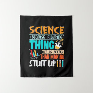 Science Because Figuring Thing Out Is Better Tapestry