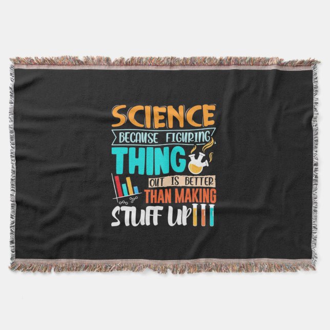 Science Because Figuring Thing Out Is Better Throw Blanket (Front)