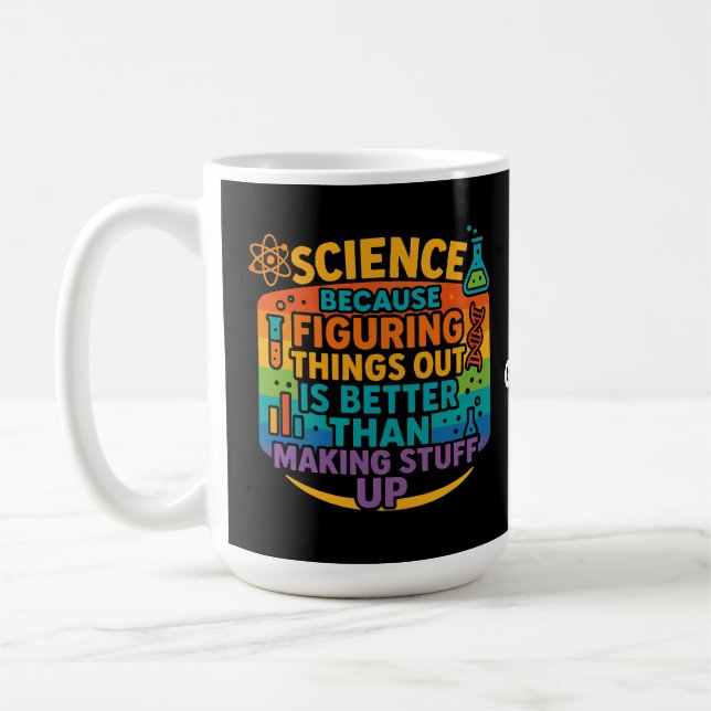 Science Because Figuring Things Out Funny Gift Coffee Mug (Left)