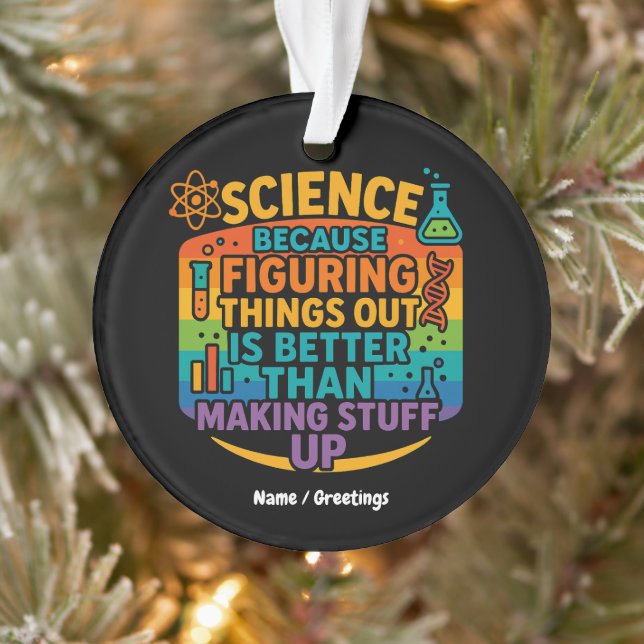 Science Because Figuring Things Out Funny Gift Ornament (Tree)