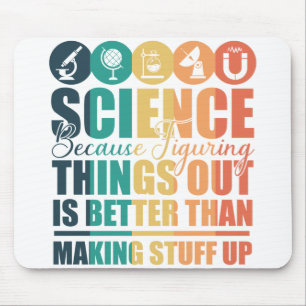 Science Because Figuring Things out Mouse Mat