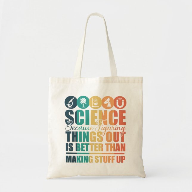 Science Because Figuring Things out Tote Bag (Front)