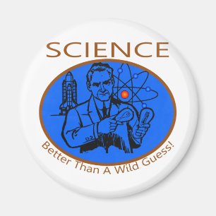 Science Better Than A Wild Guess Magnet