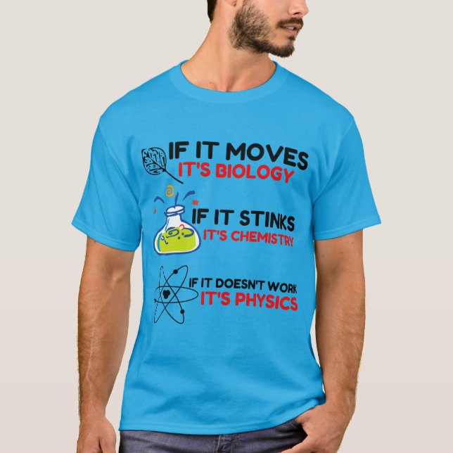 Science BIOLOGY CHEMISTRY PHYSICS T-Shirt (Front)