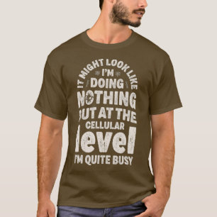 Science Cell Biology Lazy Biologist Men Women T-Shirt