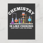 Science Chemist Humour Chemistry Is Like Cooking Postcard<br><div class="desc">Chemistry is like cooking. just dont lick the spoon. This funny science Design is the perfect gift idea for every nerd,  geek,  student or chemist. ideal to wear in school,  university or the laboratory.</div>