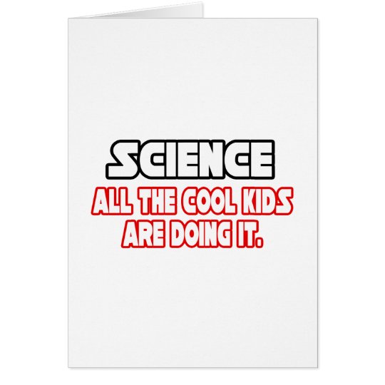 Science...Cool Kids Card