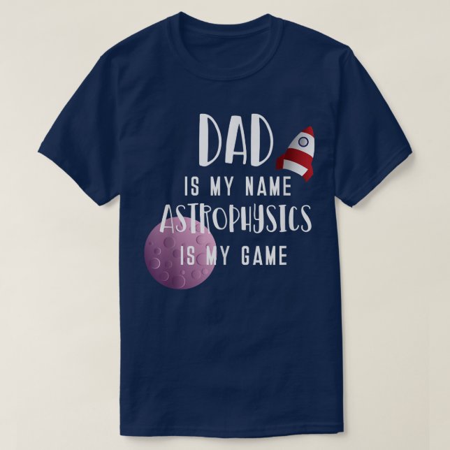 Science Dad Astro Physics Fathers Day 1837 T-Shirt (Design Front)
