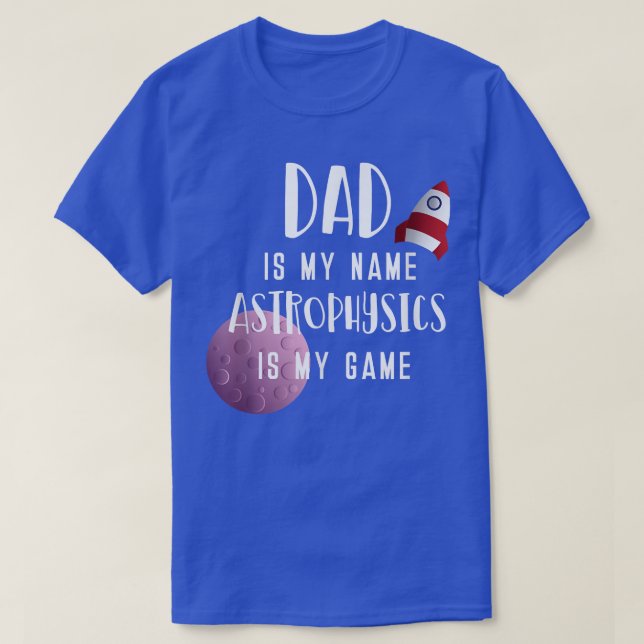 Science Dad Astro Physics Fathers Day  T-Shirt (Design Front)