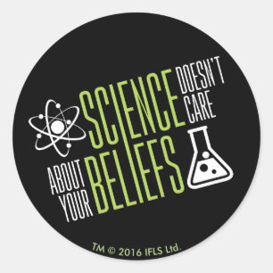 Science Doesn't Care Classic Round Sticker