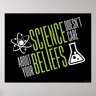 Science Doesn't Care Poster