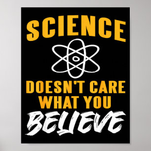 Science Doesn't Care What You Believe Atom Graphic Poster
