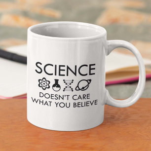 Science Doesn't Care What You Believe Coffee Mug