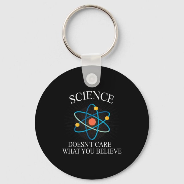 Science Doesn't Care What You Believe Funny Scienc Key Ring (Front)