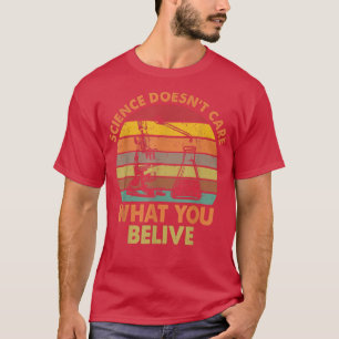Science Doesn't Care What You Believe Retro Teache T-Shirt