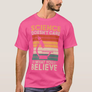 Science Doesn't Care What You Believe Teacher Stud T-Shirt