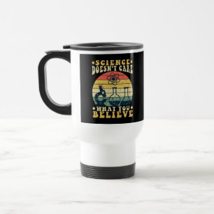 Science Doesn't Care What You Believe Travel Mug