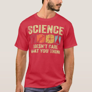 Science Doesn't Care What You Think retro Vintage T-Shirt