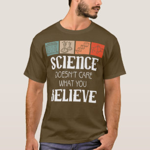 Science Doesn't What You Believe Premium 1909 T-Shirt