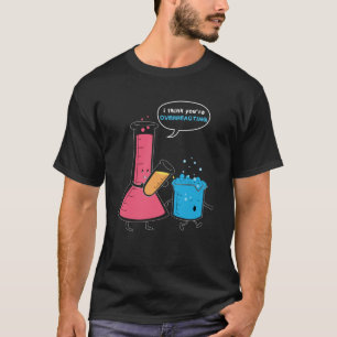 Science Experiment Funny T-Shirt