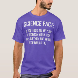 Science Fact Funny Science Fact Humour Design  T-Shirt