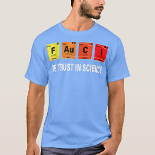 Science Fauci We Trust In Science T-Shirt
