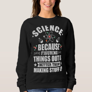 Science   For Chemistry Teacher Science Sweatshirt
