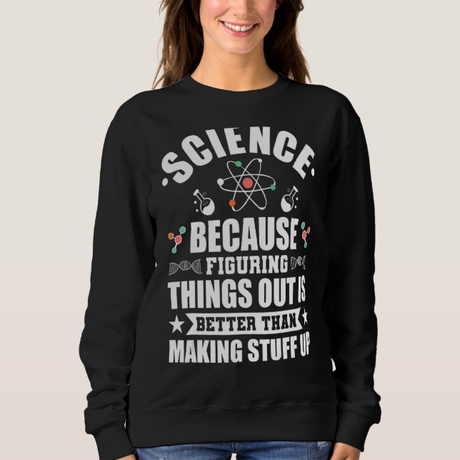 Science   For Chemistry Teacher Science Sweatshirt (Front)