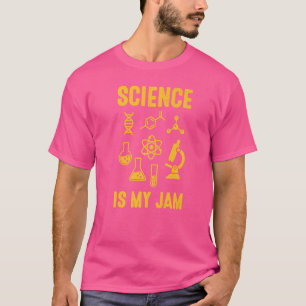 Science For Teacher Student Science Is My Jam T-Shirt