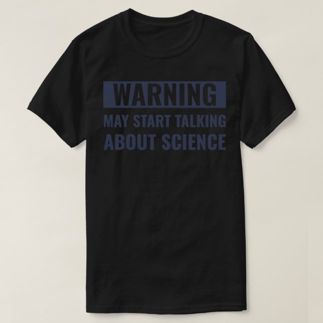 Science Funny Scientist Talkin About Science T-Shirt (Design Front)