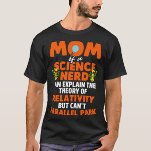 Science Geek Mum Can Explain Theory of Relativity T-Shirt