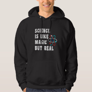 Science Geeks Funny Quote Science is Like Magic Bu Hoodie