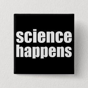 Science Happens 15 Cm Square Badge