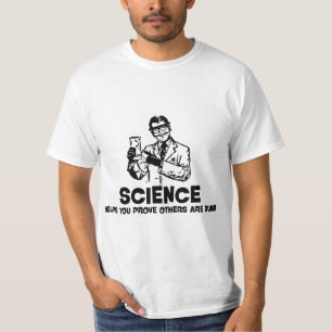 Science Helps You Prove Others Are Dumb Apparel  T-Shirt