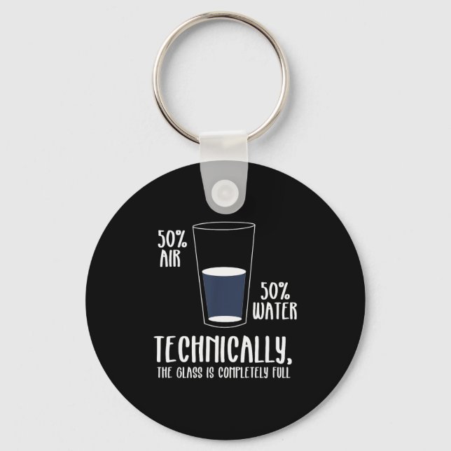 Science Humor Technically The Gl Is Always Full Sh Key Ring (Front)