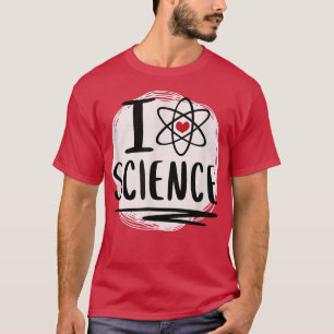 Science - I love science atom statement T-Shirt