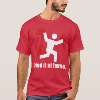 Science i tried it at home science project fun T-Shirt