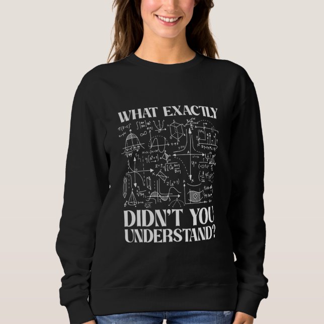 Science  Idea Physicist Math Physics Sweatshirt (Front)