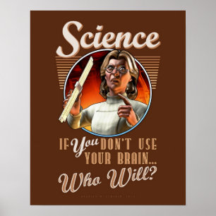 SCIENCE: If YOU Don't Use Your Brain... (16x20") Poster