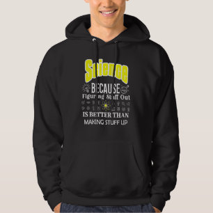 Science Is Better Than Making Stuff Up Science Hoodie