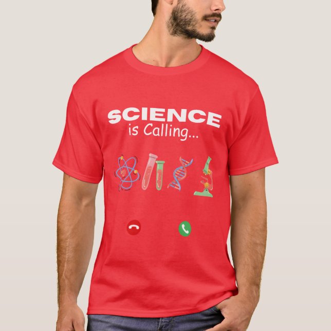 Science is Calling gift T-Shirt (Front)