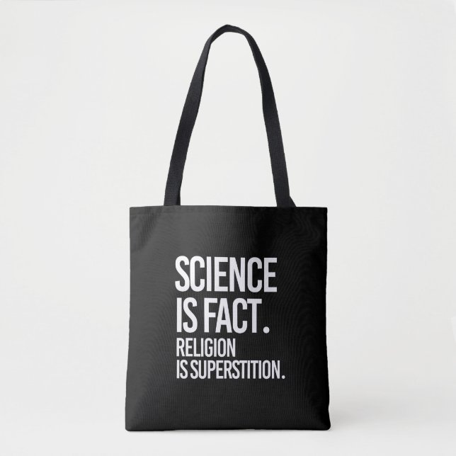 Science is fact. Religion is Superstition. Tote Bag (Front)