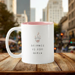 Science is for Girls Cool Trendy Modern Blush Pink Two-Tone Coffee Mug<br><div class="desc">Science is for girls! Trendy,  cute coffee mug with pretty blush pink beaker illustration and modern typography on the two-toned coffee mug. Sweet gift for the future inventor,  biologist,  chemist,  or any scientist.</div>