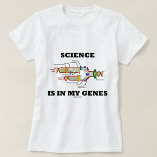 Science Is In My Genes (DNA Replication) T-Shirt