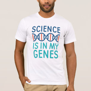Science Is In My Genes T-Shirt