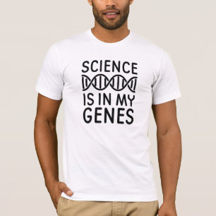 Science Is In My Genes T-Shirt