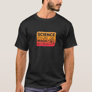 Science Is Like Magic But Real Color Edition Premi T-Shirt