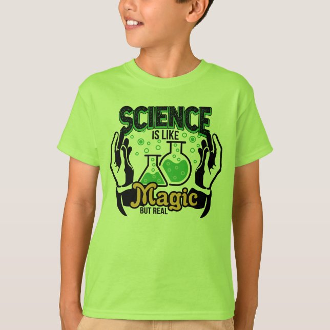 Science Is Like Magic But Real T-Shirt (Front)