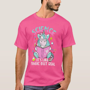 Science Is Like Magic But Real Unicorn Science T-Shirt